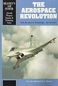The Aerospace Revolution : Role Revision and Technology - An Overview (Paperback, Rev ed)
