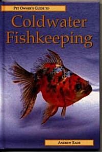 Pet Owners Guide to Coldwater Fishkeeping (Hardcover)