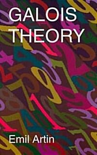 Galois Theory: Lectures Delivered at the University of Notre Dame by Emil Artin (Notre Dame Mathematical Lectures, Number 2) (Paperback, 2, Revised)