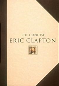 The Concise Eric Clapton (Paperback)