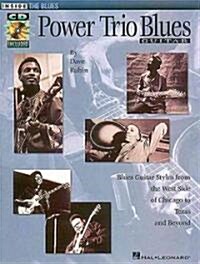 Power Trio Blues Guitar - Updated & Expanded Edition: Blues Guitar Styles from the West Side of Chicago to Texas and Beyond [With Music] (Paperback)