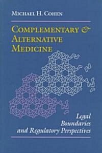 Complementary and Alternative Medicine: Legal Boundaries and Regulatory Perspectives (Paperback)