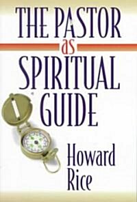 The Pastor As Spiritual Guide (Paperback)