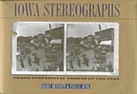 Iowa Stereographs: Three-Dimensional Visions of the Past (Hardcover)