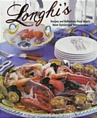 Longhis: Recipes and Reflections from Mauis Most Opinionated Restaurateur (Hardcover)