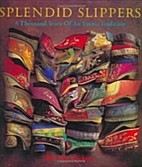 Splendid Slippers: A Thousand Years of an Erotic Tradition (Paperback)