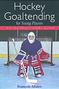 [중고] Hockey Goaltending for Young Players (Paperback, Reprint)