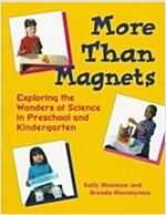 More Than Magnets: Exploring the Wonders of Science in Preschool and Kindergarten