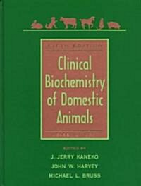 Clinical Biochemistry of Domestic Animals (Hardcover, 5th, Subsequent)