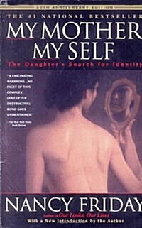 My Mother/My Self: The Daughters Search for Identity (Paperback, 20, Anniversary)