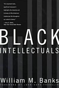 Black Intellectuals: Race and Responsibility in American Life (Paperback)