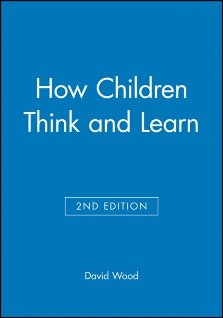 How Children Think and Learn (Paperback, 2 ed)