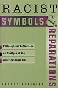 Racist Symbols & Reparations: Philosophical Reflections on Vestiges of the American Civil War (Studies in Social, Political and Legal Philosophy) (Paperback)