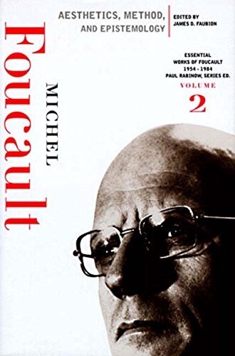 Aesthetics, Method, and Epistemology: Essential Works of Foucault, 1954-1984 (Hardcover)