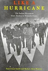 Like a Hurricane : The Indian Movement from Alcatraz to Wounded Knee (Paperback)