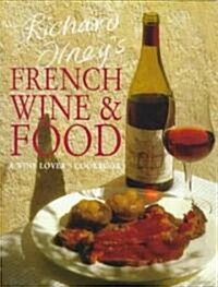 Richard Olneys French Wine and Food: A Wine Lovers Cookbook (Paperback)