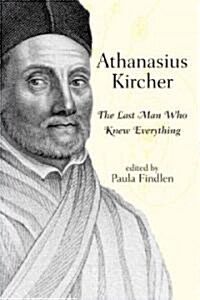 Athanasius Kircher : The Last Man Who Knew Everything (Paperback)