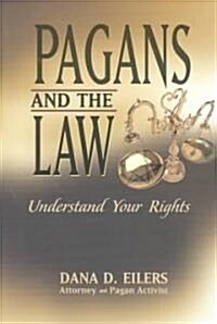 Pagans and the Law: Understand Your Rights (Paperback)