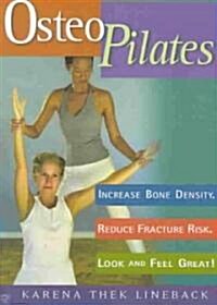 Osteopilates: Increase Bone Density Reduce Fracture Risk Look and Feel Great! (Paperback)