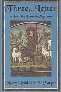 Three for a Letter: A John, the Lord Chamberlain Mystery (Paperback)