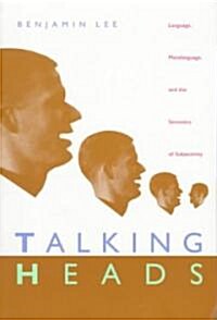 Talking Heads: Language, Metalanguage, and the Semiotics of Subjectivity (Paperback)