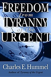 Freedom from Tyranny of the Urgent (Paperback)