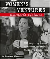 Womens Ventures, Womens Visions (Paperback)
