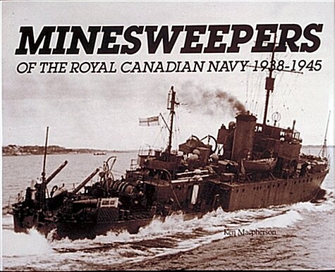 Minesweepers of the Royal Canadian Navy 1938-1945 (Hardcover)