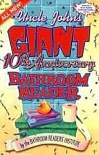 Uncle Johns Giant 10th Anniversary Bathroom Reader (Paperback, 10th, Anniversary, Original)