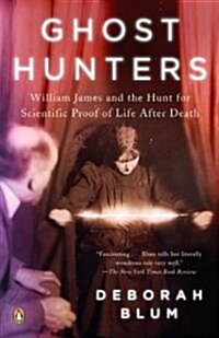 Ghost Hunters: William James and the Search for Scientific Proof of Life After Death (Paperback)