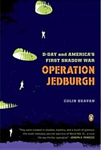 Operation Jedburgh: D-Day and Americas First Shadow War (Paperback)