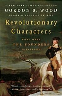 Revolutionary Characters: What Made the Founders Different (Paperback)