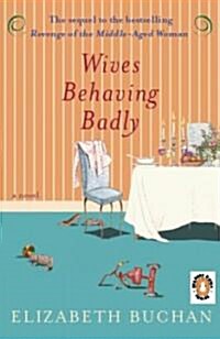 Wives Behaving Badly (Paperback, Reprint)