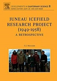 Juneau Icefield Research Project (1949-1958) (Hardcover, 8 ed)