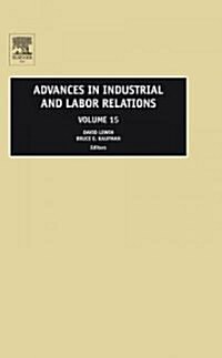Advances in Industrial and Labor Relations, Volume 15 (Hardcover)
