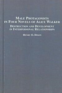 Male Protagonists in Four Novels of Alice Walker (Hardcover)