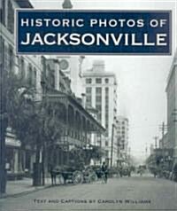 Historic Photos of Jacksonville (Hardcover)