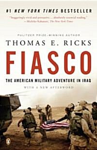 Fiasco: The American Military Adventure in Iraq, 2003 to 2005 (Paperback)