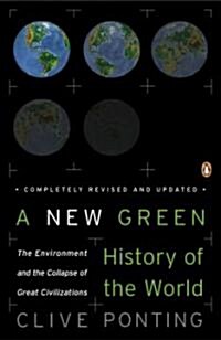 A New Green History of the World: The Environment and the Collapse of Great Civilizations (Paperback, Revised)