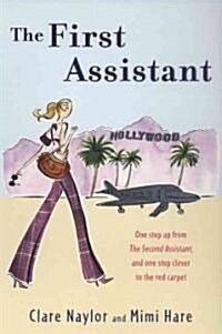 The First Assistant: A Continuing Tale from Behind the Hollywood Curtain (Paperback)