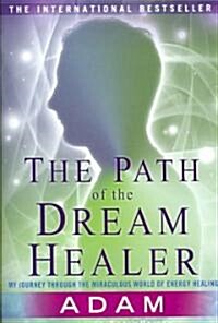 The Path of the DreamHealer (Paperback, Reprint)
