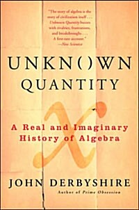 Unknown Quantity: A Real and Imaginary History of Algebra (Paperback)