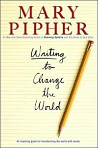 Writing to Change the World: An Inspiring Guide for Transforming the World with Words (Paperback)