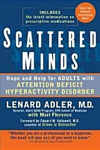 Scattered Minds: Hope and Help for Adults with Attention Deficit Hyperactivity Disorder (Paperback)