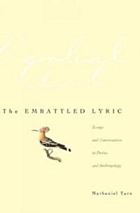 The Embattled Lyric: Essays and Conversations in Poetics and Anthropology (Hardcover)