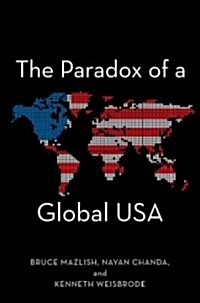 The Paradox of a Global USA (Paperback)