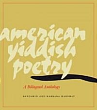American Yiddish Poetry: A Bilingual Anthology (Paperback)