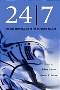 24/7: Time and Temporality in the Network Society (Hardcover)
