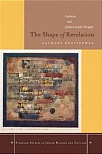 The Shape of Revelation: Aesthetics and Modern Jewish Thought (Hardcover)
