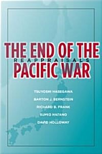 The End of the Pacific War: Reappraisals (Hardcover)